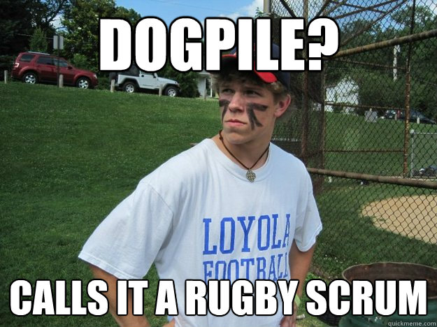 Dogpile? calls it a rugby scrum  