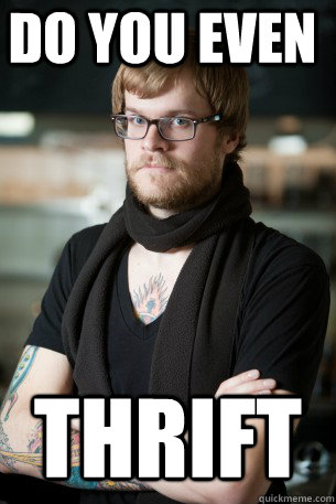 do you even Thrift  Hipster Barista