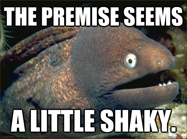 The premise seems a little shaky.  Bad Joke Eel