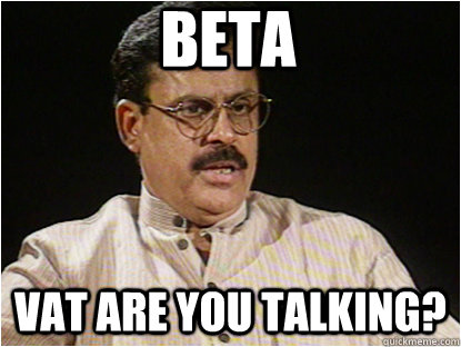 Beta vat are you talking?  