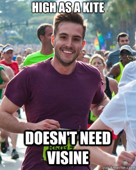 High as a kite Doesn't need visine  Ridiculously photogenic guy