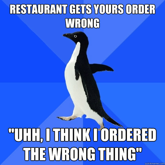 Restaurant gets yours order wrong 