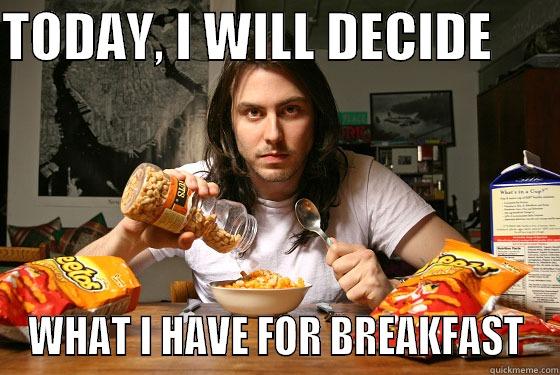 INDIVIDUALITY  - TODAY, I WILL DECIDE       WHAT I HAVE FOR BREAKFAST Misc