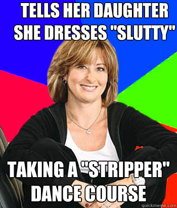 Tells her daughter she dresses 