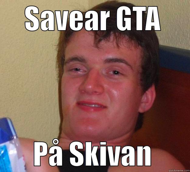 HEHEHE GTA - SAVEAR GTA PÅ SKIVAN 10 Guy