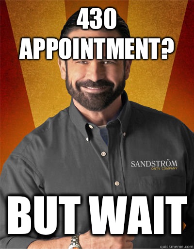 430 appointment? But wait  Billy Mays