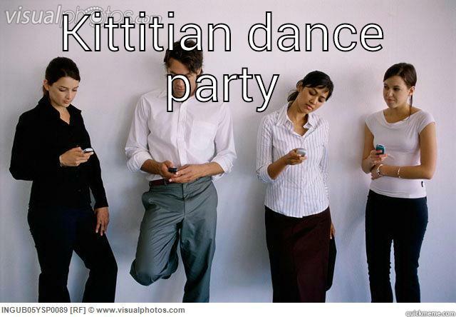 KITTITIAN DANCE PARTY  Misc