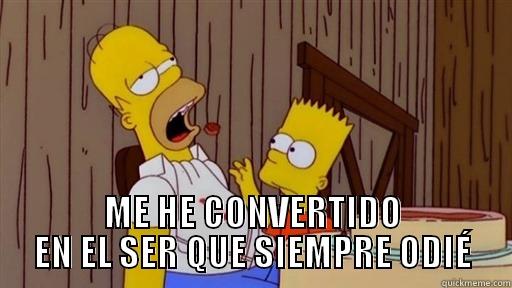 Homero carne -  ME HE CONVERTIDO EN EL SER QUE SIEMPRE ODIÉ Misc