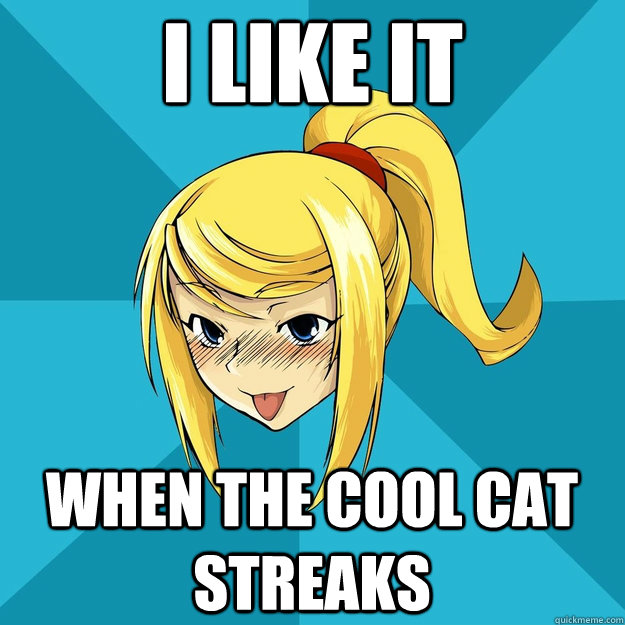 I like it When the cool Cat streaks  Horny Samus