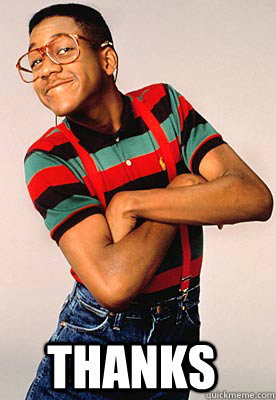 Thanks  Urkel