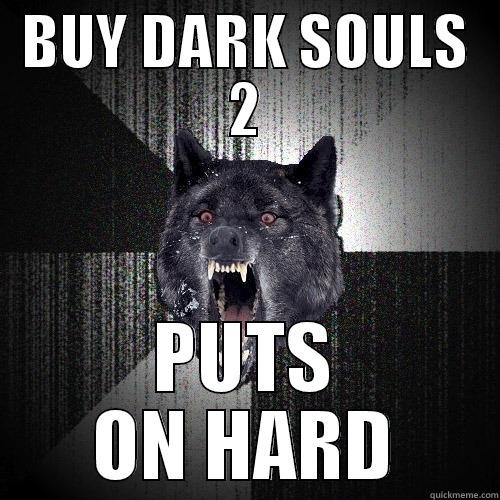 BUY DARK SOULS 2 PUTS ON HARD Insanity Wolf