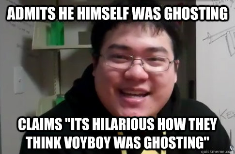 ADMITS HE HIMSELF WAS GHOSTING CLAIMS 