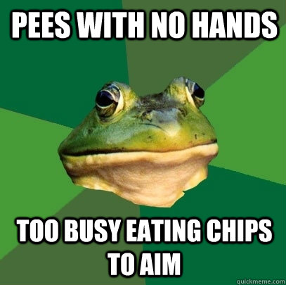 pees with no hands too busy eating chips to aim - pees with no hands too busy eating chips to aim  Foul Bachelor Frog