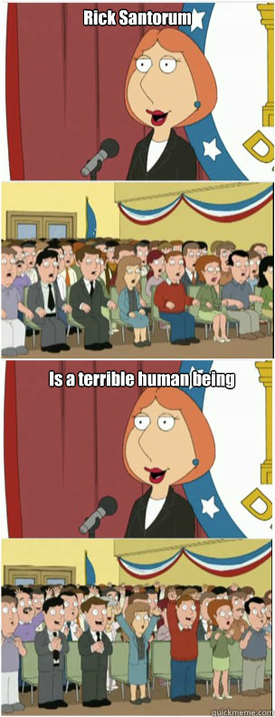 Rick Santorum Is a terrible human being  911 lois
