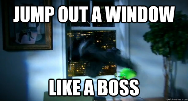 Jump out a window like a boss - Jump out a window like a boss  Misc