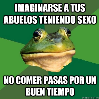 imaginarse a tus abuelos teniendo sexo no comer pasas por un buen tiempo  Foul Bachelor Frog