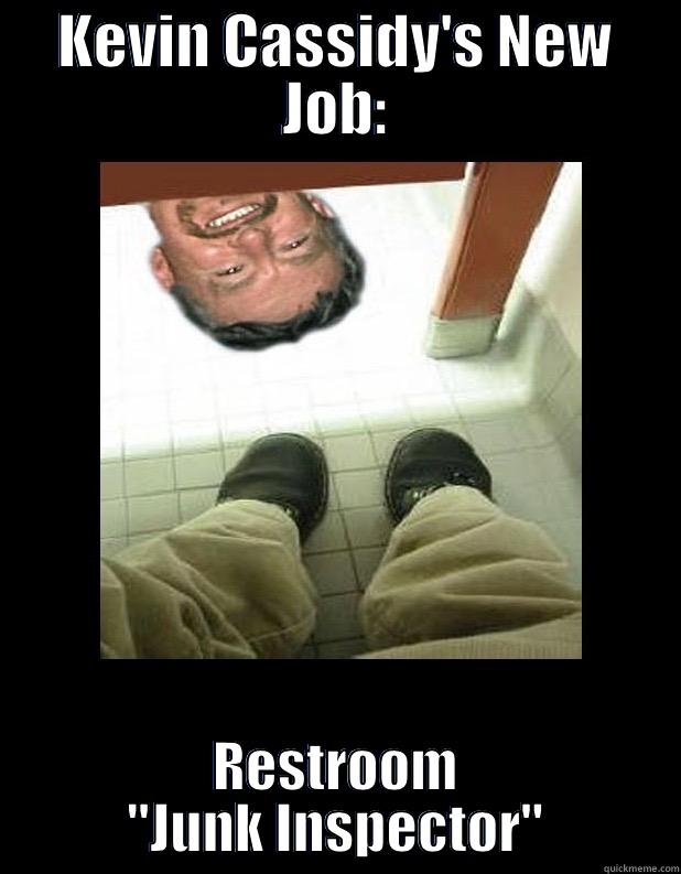 KEVIN CASSIDY'S NEW JOB: RESTROOM 