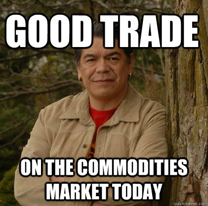 good trade on the commodities market today  