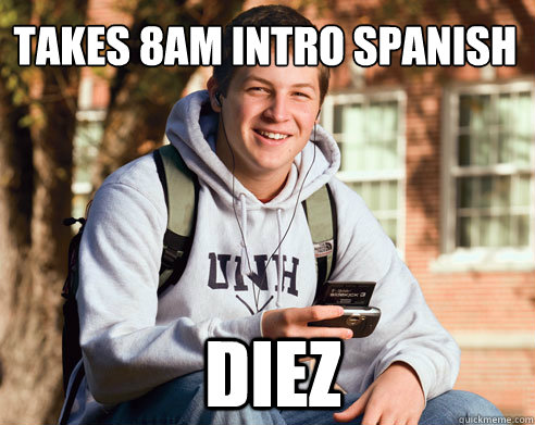 Takes 8am intro spanish  diez  College freshmen