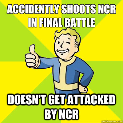 Accidently shoots NCR in final battle Doesn't get attacked by NCR - Accidently shoots NCR in final battle Doesn't get attacked by NCR  Fallout new vegas