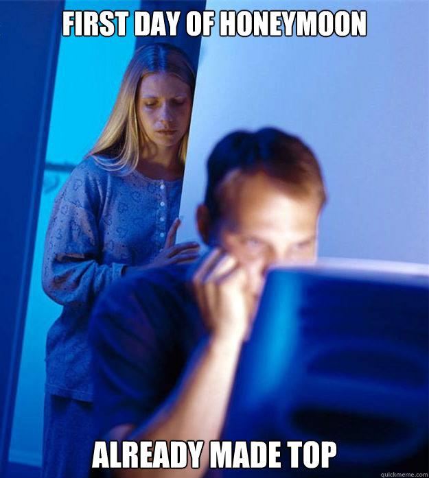 First day of honeymoon Already made top  Redditors Wife