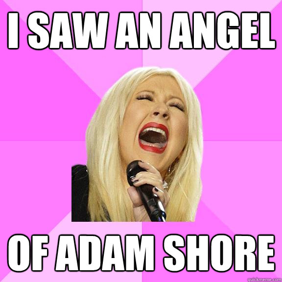 i saw an angel of adam shore  Wrong Lyrics Christina