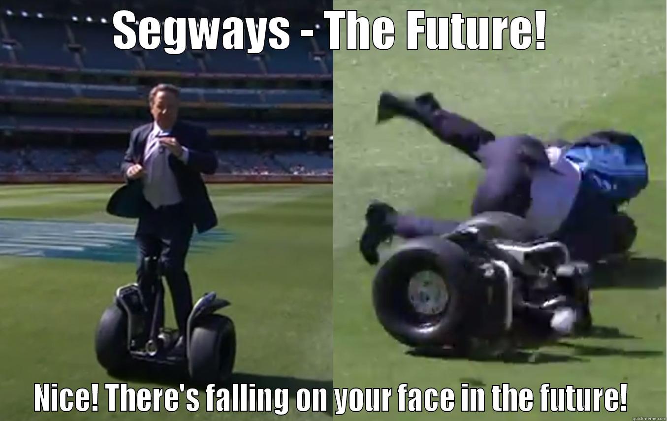 Falling face - SEGWAYS - THE FUTURE! NICE! THERE'S FALLING ON YOUR FACE IN THE FUTURE! Misc