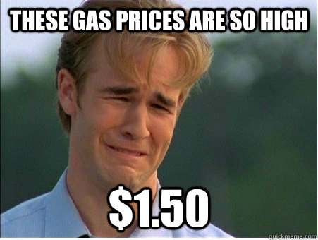 These gas prices are so high $1.50  1990s Problems