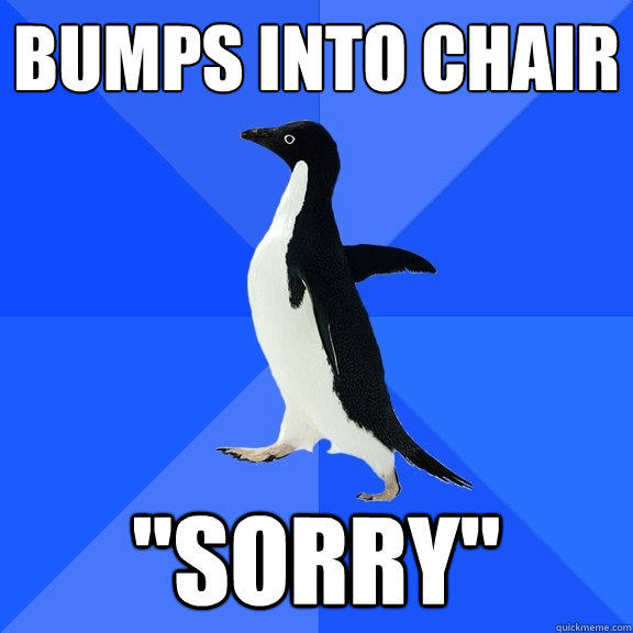 Bumps into chair 