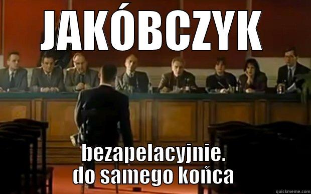 JAKÓBCZYK BEZAPELACYJNIE. DO SAMEGO KOŃCA Misc