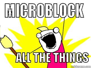 MICROBLOCK         ALL THE THINGS All The Things