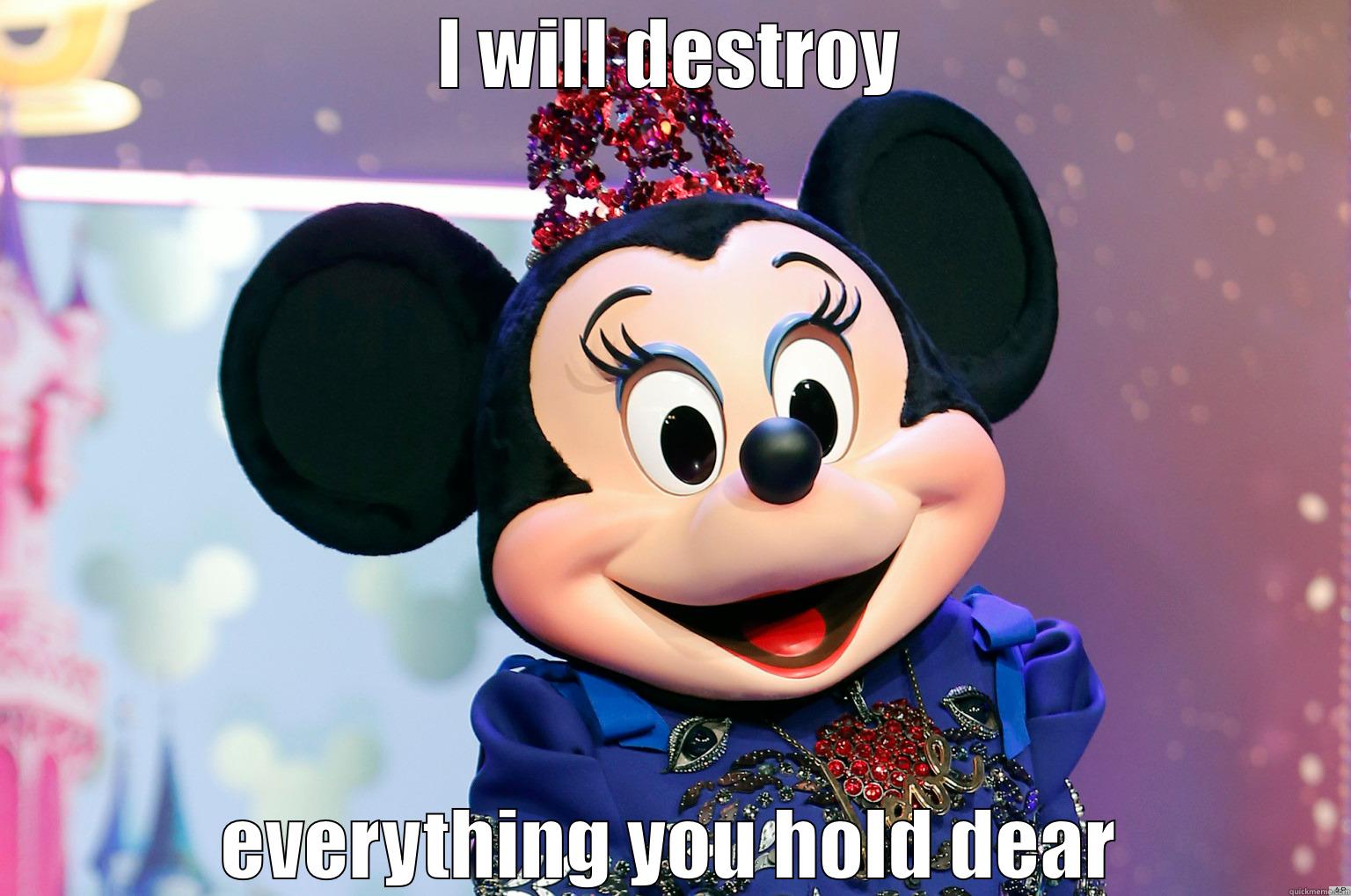 I WILL DESTROY EVERYTHING YOU HOLD DEAR Misc