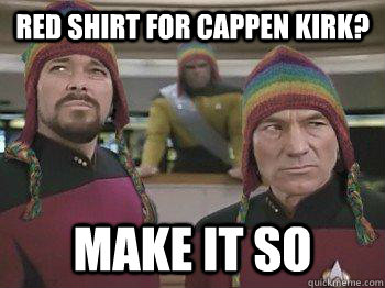 Red shirt for cappen kirk?               make it so - Red shirt for cappen kirk?               make it so  Star trek bros
