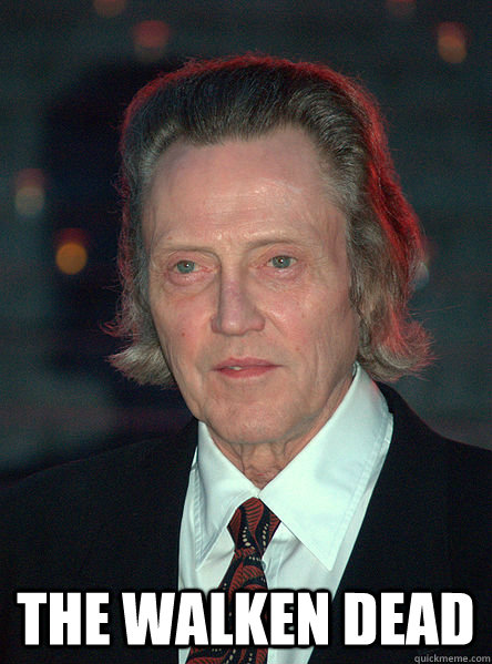 The walken dead - The walken dead  Bad Ass Christoper Walken