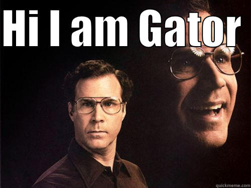 Will Ferrell Gator - HI I AM GATOR   Will Ferrell