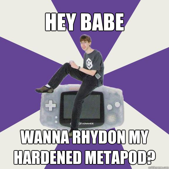 hey babe wanna rhydon my hardened metapod?  Nintendo Norm