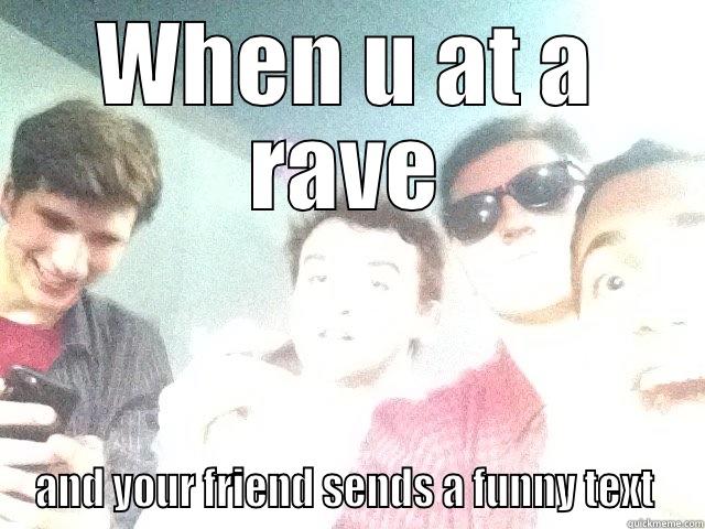 WHEN U AT A RAVE AND YOUR FRIEND SENDS A FUNNY TEXT  Misc