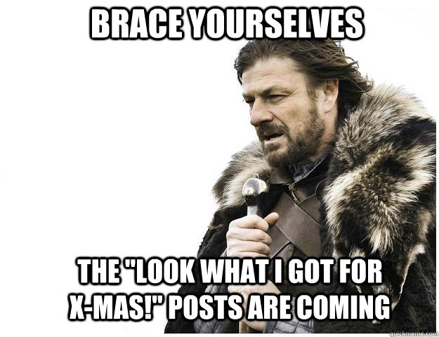 Brace yourselves The 