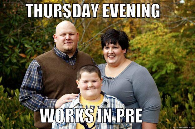         THURSDAY EVENING                         WORKS IN PRE                Happy American Family