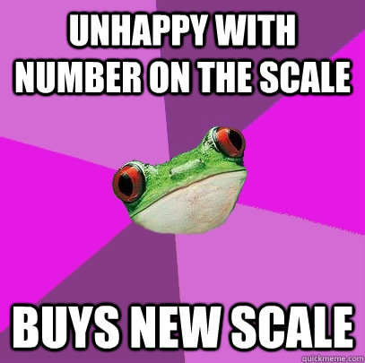 Unhappy with number on the scale Buys new scale - Unhappy with number on the scale Buys new scale  Foul Bachelorette Frog