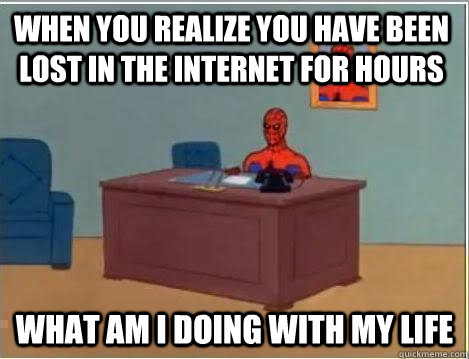 When you realize you have been lost in the internet for hours what am I doing with my life  Spiderman Desk