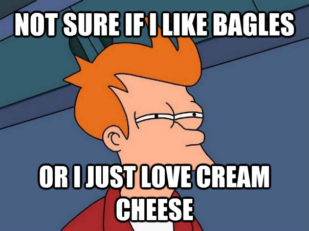 NOT SURE IF I LIKE BAGLES OR I JUST LOVE CREAM CHEESE - NOT SURE IF I LIKE BAGLES OR I JUST LOVE CREAM CHEESE  Futurama Fry