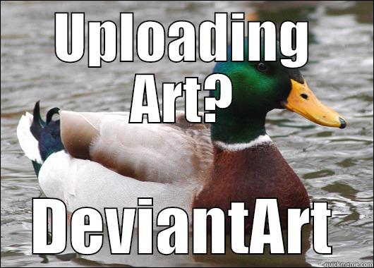 UPLOADING ART? DEVIANTART Actual Advice Mallard