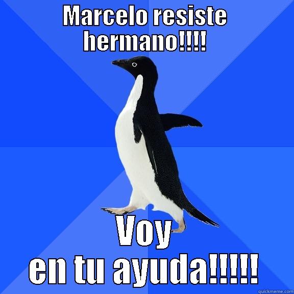 MARCELO RESISTE HERMANO!!!! VOY EN TU AYUDA!!!!! Socially Awkward Penguin