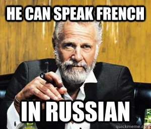he can speak french in russian  