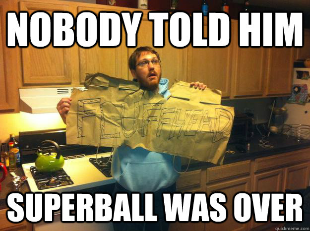 Nobody told him SUperball was over  me phish
