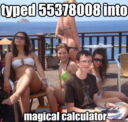 typed 55378008 into magical calculator  Priority Peter
