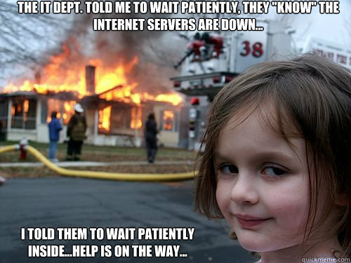 The IT dept. told me to wait patiently, they 