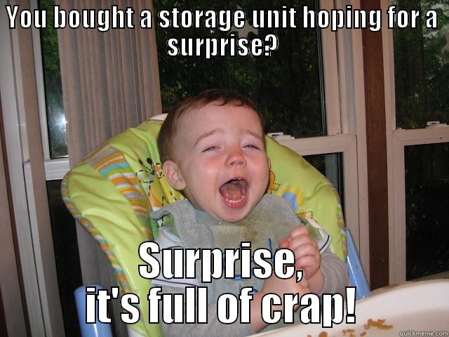 YOU BOUGHT A STORAGE UNIT HOPING FOR A SURPRISE? SURPRISE, IT'S FULL OF CRAP! Misc