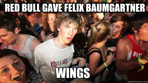 Red Bull gave Felix Baumgartner Wings  Sudden Clarity Clarence